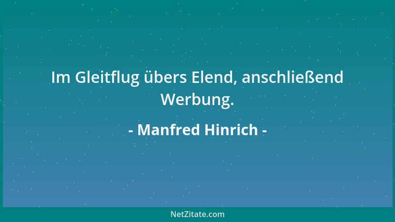 Manfred Hinrich - Im Gleitflug übers Elend, anschließend Werbung....