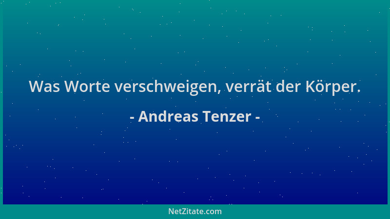 Andreas Tenzer - Was Worte verschweigen, verrät der Körper....