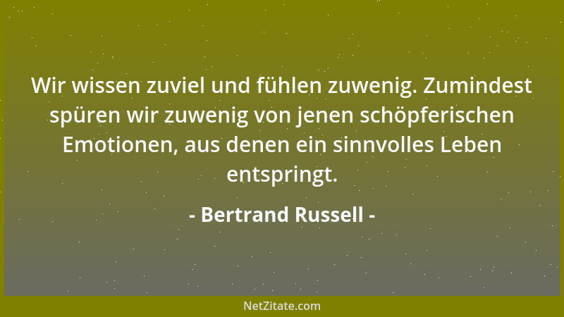 Bertrand Russell - Als Christus die Menschen lehrte, einander zu lieben, erregte er eine solche Empörung, dass die Menge sc...