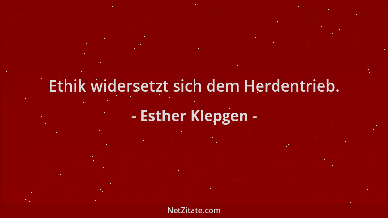 Esther Klepgen - Ethik widersetzt sich dem Herdentrieb....