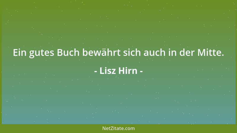 Lisz Hirn - Ein gutes Buch bewährt sich auch in der Mitte....