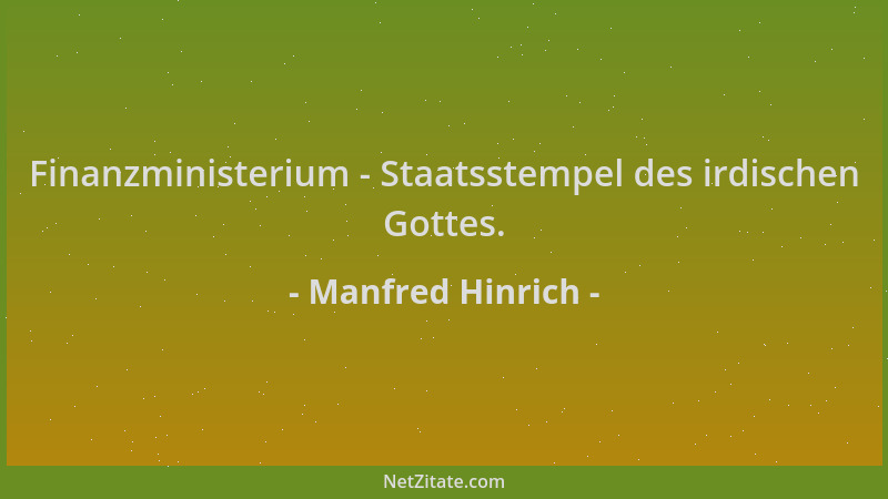 Manfred Hinrich - Finanzministerium - Staatsstempel des irdischen Gottes....