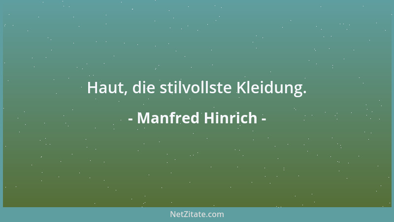 Manfred Hinrich - Haut, die stilvollste Kleidung....
