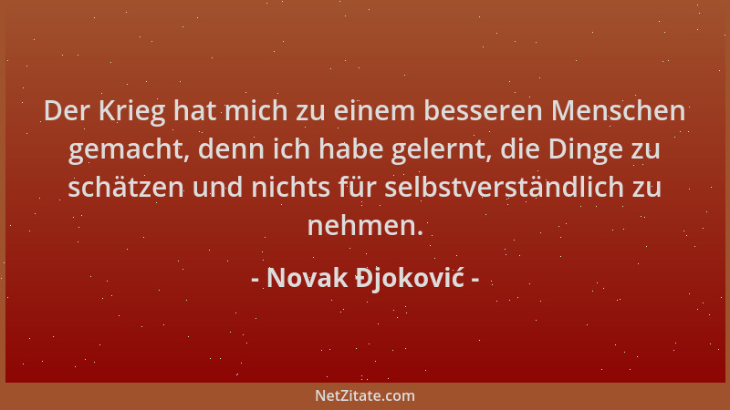 Novak Đjoković - Der Krieg hat mich zu einem besseren Menschen gemacht, denn ich habe gelernt, die Dinge zu schätzen und ni...