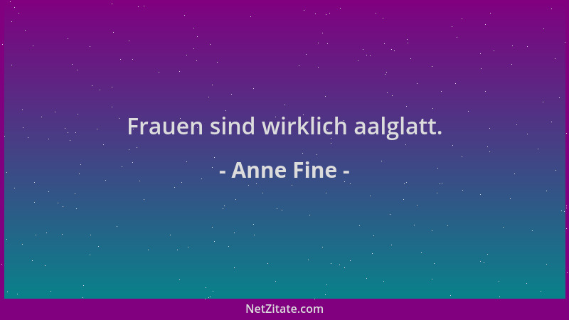 Anne Fine - Frauen sind wirklich aalglatt....