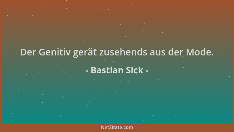 Bastian Sick - Der Genitiv gerät zusehends aus der Mode....