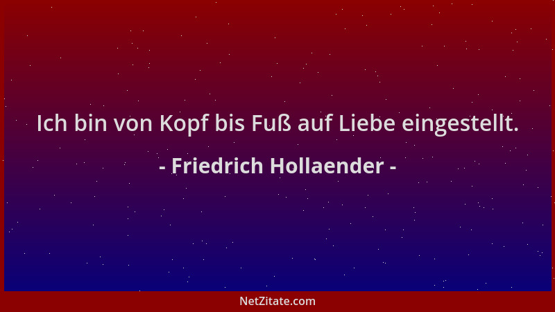 Friedrich Hollaender - Ich bin von Kopf bis Fuß auf Liebe eingestellt....
