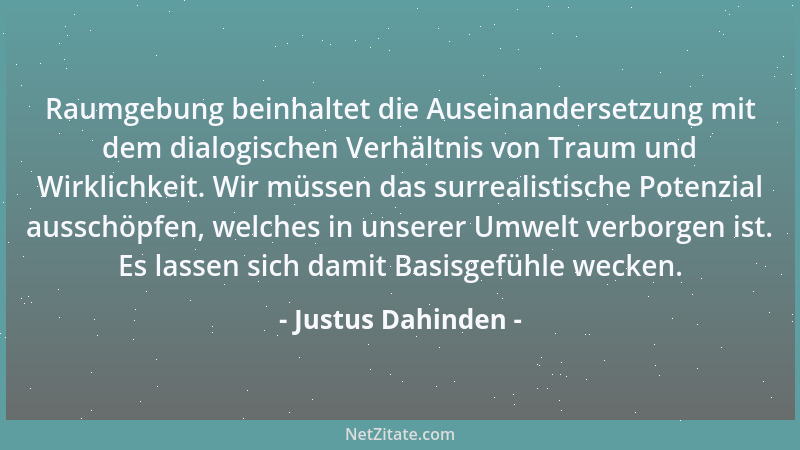 Justus Dahinden - Das zentrale Problem der Architektur ist der Raum, der den Menschen an Leib und Seele gesund erhält....