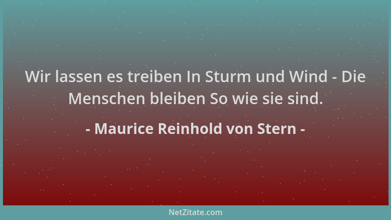 Maurice Reinhold von Stern - Wir lassen es treiben In Sturm und Wind - Die Menschen bleiben So wie sie sind....