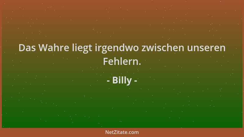 Billy - Das Wahre liegt irgendwo zwischen unseren Fehlern....