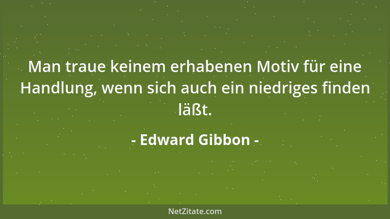 Edward Gibbon - Alle Religionen sind gleich falsch und gleich nützlich....