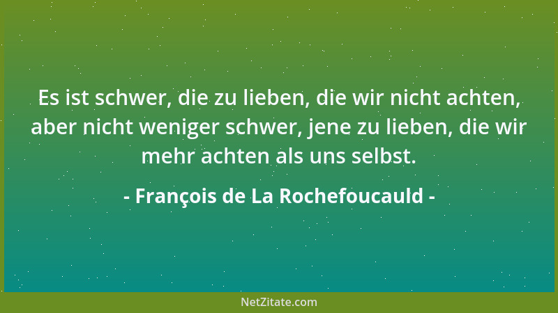 François de La Rochefoucauld - Von allen Leidenschaften ist die Faulheit diejenige, die wir am wenigsten kennen; sie ist di...
