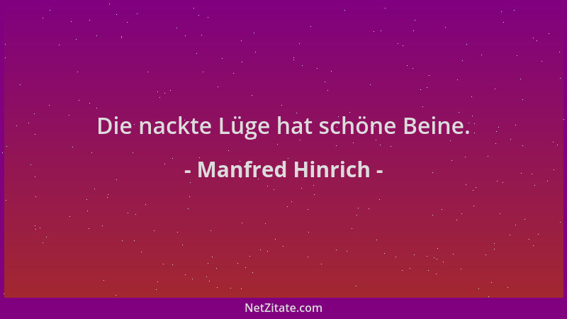 Manfred Hinrich - Die nackte Lüge hat schöne Beine....