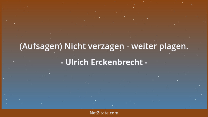 Ulrich Erckenbrecht - Bevor der Erpel dreimal schnattert, wird jede Pointe zur Zeitungsente....