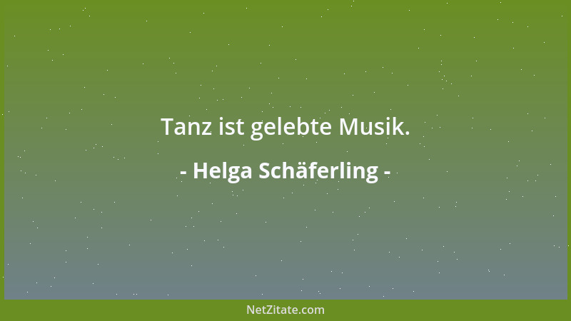 Helga Schäferling - Tanz ist gelebte Musik....
