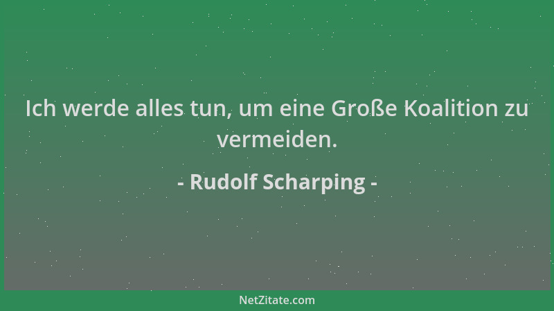 Rudolf Scharping - Ich werde alles tun, um eine Große Koalition zu vermeiden....