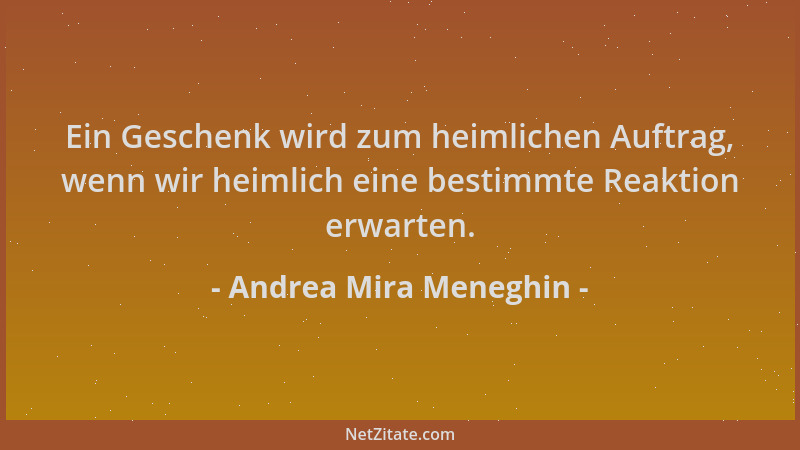 Andrea Mira Meneghin - Ein Geschenk wird zum heimlichen Auftrag, wenn wir heimlich eine bestimmte Reaktion erwarten....