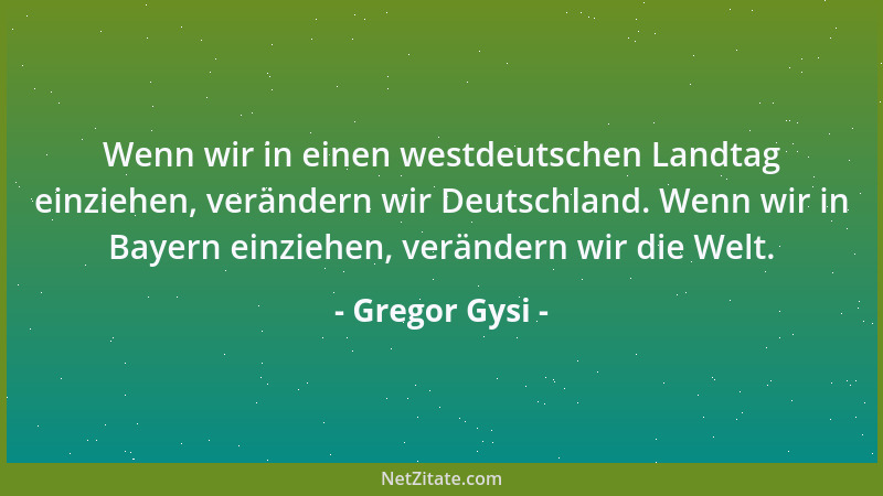 Gregor Gysi - Wenn wir in einen westdeutschen Landtag einziehen, verändern wir Deutschland. Wenn wir in Bayern einziehen, v...