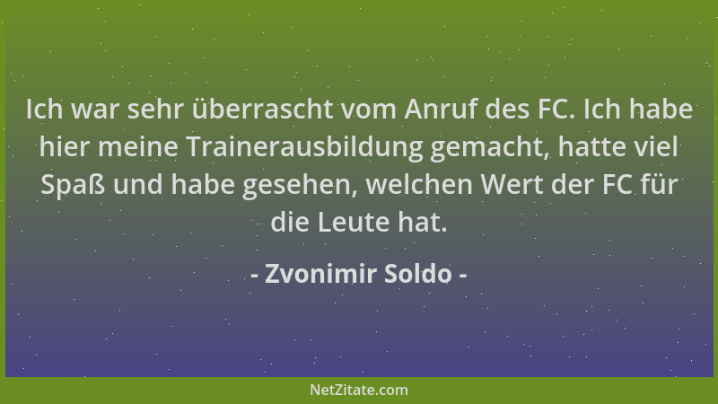 Zvonimir Soldo - Ich war sehr überrascht vom Anruf des FC. Ich habe hier meine Trainerausbildung gemacht, hatte viel Spaß u...