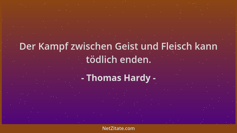 Thomas Hardy - Der Kampf zwischen Geist und Fleisch kann tödlich enden....