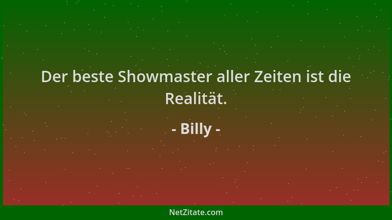 Billy - Der beste Showmaster aller Zeiten ist die Realität....