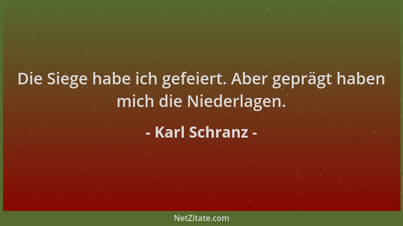 Karl Schranz - Die Siege habe ich gefeiert. Aber geprägt haben mich die Niederlagen....