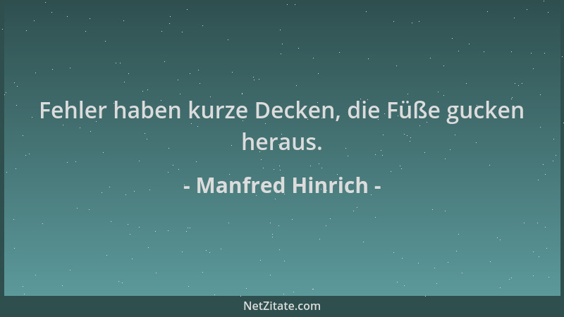 Manfred Hinrich - Fehler haben kurze Decken, die Füße gucken heraus....
