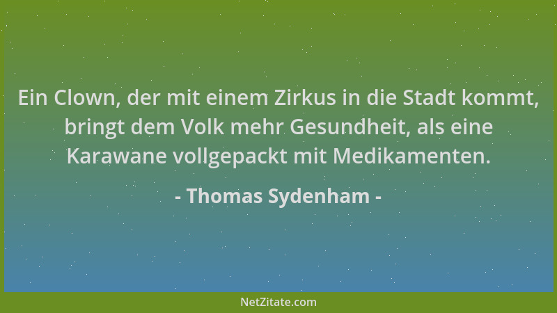 Thomas Sydenham - Ein Clown, der mit einem Zirkus in die Stadt kommt, bringt dem Volk mehr Gesundheit, als eine Karawane vo...