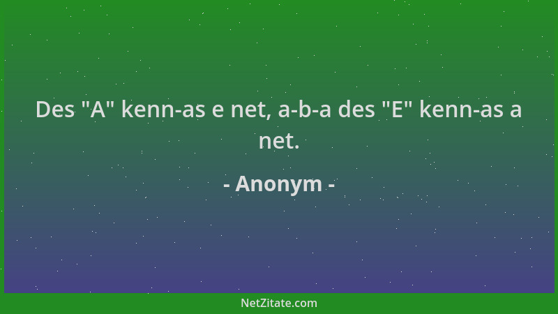 Anonym - Des  "A " kenn-as e net, a-b-a des  "E " kenn-as a net....