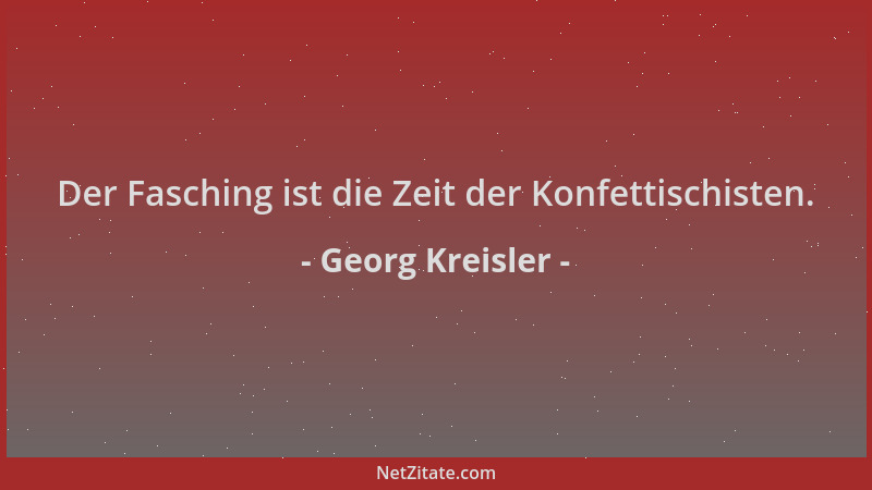 Georg Kreisler - Der Fasching ist die Zeit der Konfettischisten....