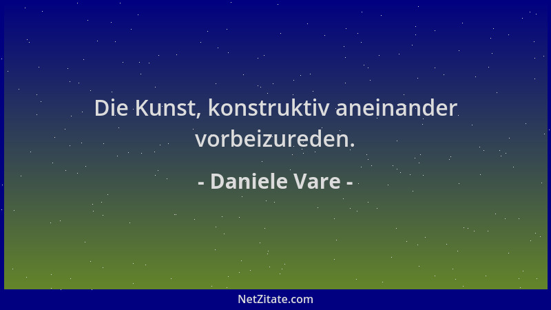 Daniele Vare - Die Kunst, konstruktiv aneinander vorbeizureden....