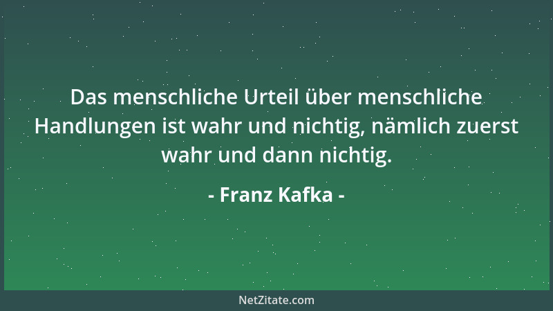 Franz Kafka - Der entscheidende Augenblick der menschlichen Entwicklung ist immerwährend. Darum sind die revolutionären gei...