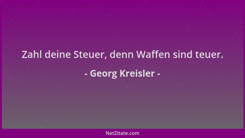 Georg Kreisler - Zahl deine Steuer, denn Waffen sind teuer....