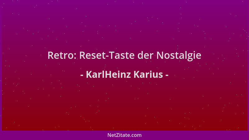 KarlHeinz Karius - Retro: Reset-Taste der Nostalgie...