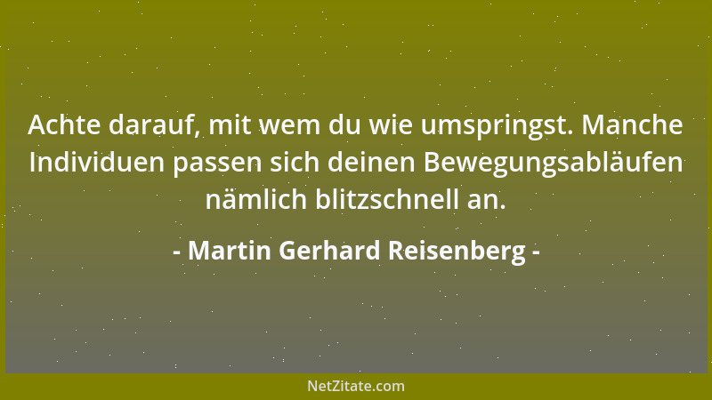 Martin Gerhard Reisenberg - Im Tod seien alle gleich! Versuche dies einmal einem Ästheten zu erläutern....