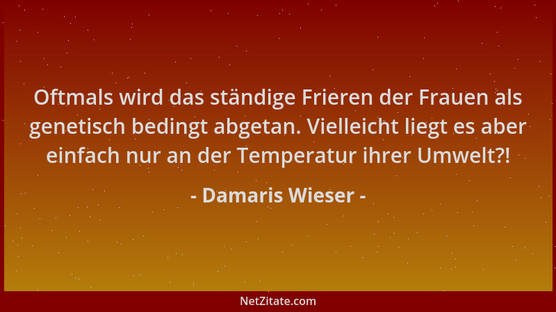 Damaris Wieser - Oftmals wird das ständige Frieren der Frauen als genetisch bedingt abgetan. Vielleicht liegt es aber einfa...