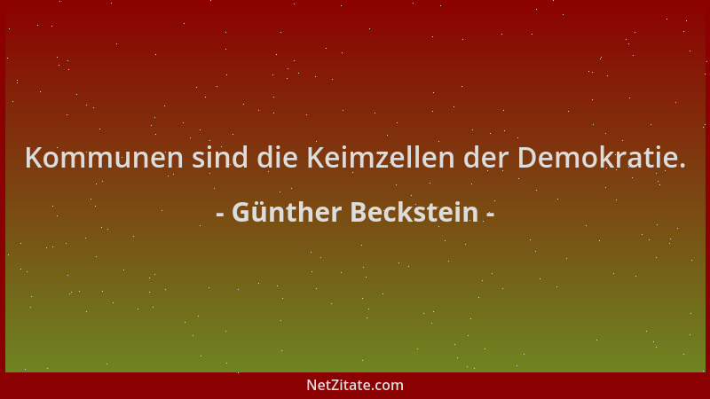 Günther Beckstein - Kommunen sind die Keimzellen der Demokratie....