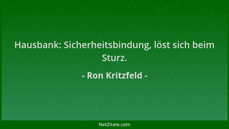 Ron Kritzfeld - Hausbank: Sicherheitsbindung, löst sich beim Sturz....