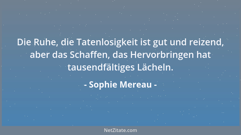 Sophie Mereau - Welche Verblendung ist es, die den Menschen oft verführt, gegen einen falschen Stolz, kleinliche Bedenklich...
