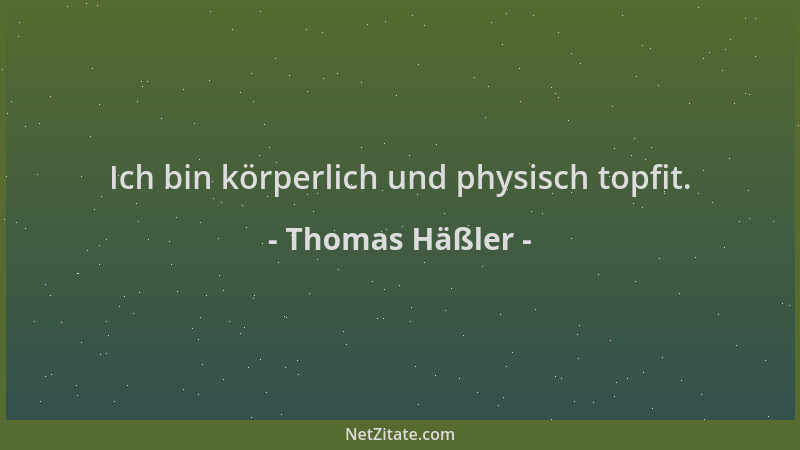 Thomas Häßler - Ich bin körperlich und physisch topfit....