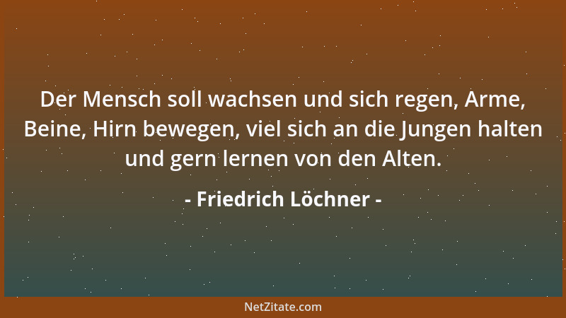 Friedrich Löchner - Lerne, nicht in Ehrfurcht zu erstarren!...