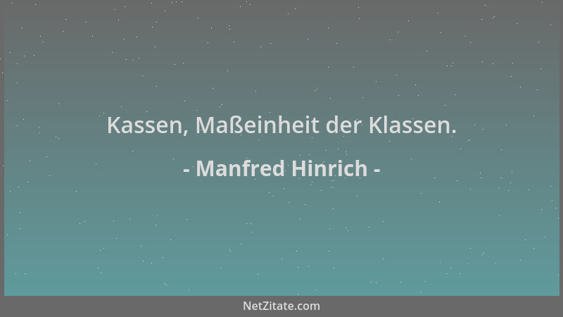 Manfred Hinrich - Kassen, Maßeinheit der Klassen....