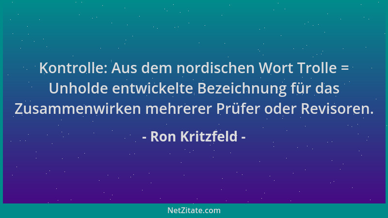 Ron Kritzfeld - Kontrolle: Aus dem nordischen Wort Trolle = Unholde entwickelte Bezeichnung für das Zusammenwirken mehrerer...
