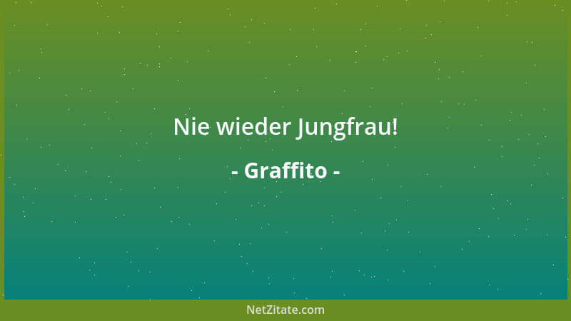 Graffito - Nie wieder Jungfrau!...