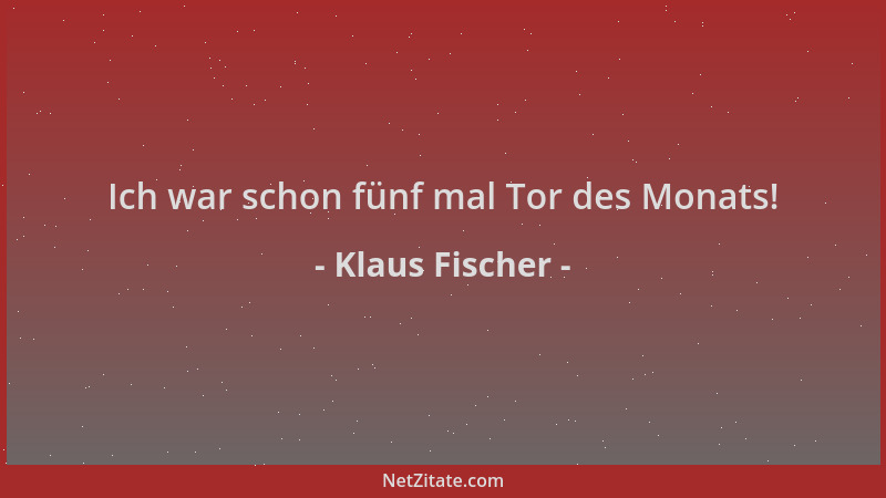 Klaus Fischer - Ich war schon fünf mal Tor des Monats!...