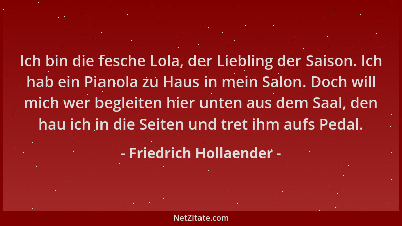 Friedrich Hollaender - Ich bin die fesche Lola, der Liebling der Saison. Ich hab ein Pianola zu Haus in mein Salon. Doch wi...