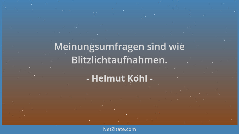 Helmut Kohl - Meinungsumfragen sind wie Blitzlichtaufnahmen....