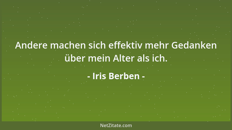 Iris Berben - Andere machen sich effektiv mehr Gedanken über mein Alter als ich....