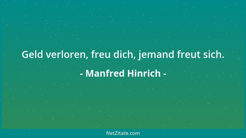 Manfred Hinrich - Geld verloren, freu dich, jemand freut sich....