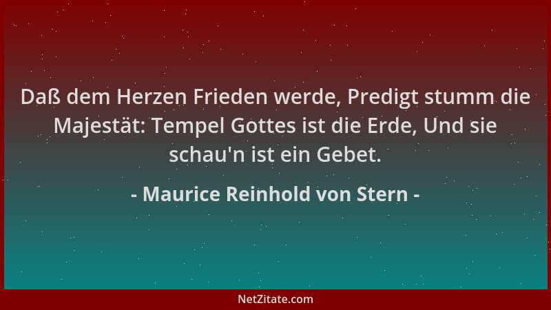 Maurice Reinhold von Stern - Daß dem Herzen Frieden werde, Predigt stumm die Majestät: Tempel Gottes ist die Erde, Und sie...